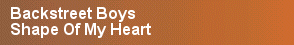 Backstreet Boys - "Shape Of My Heart"
